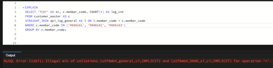 EXPLAIN key에 인덱스가 찍혀도 30만 행을 읽었다: MySQL 조인 컬럼 문자셋·콜레이션 불일치 8 TC07 EXPLAIN 실행 시 MySQL Error 1267 Illegal mix of collations utf8mb4_general_ci IMPLICIT와 utf8mb4_0900_ai_ci IMPLICIT